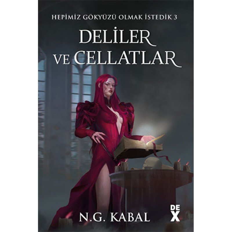 Hepimiz Gökyüzü Olmak İstedik 3 - Deliler Ve Cellatlar (Kırmızı Şömiz - Ciltli)
