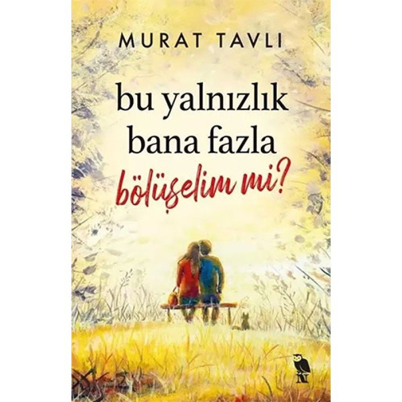 Bu Yalnızlık Bana Fazla Bölüşelim Mi?